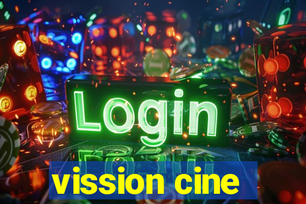 vission cine